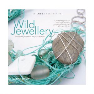 Wild Jewellery: Materials, Techniques, Inspiration